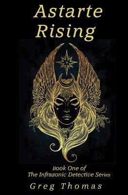 Astarte Rising by Greg Thomas