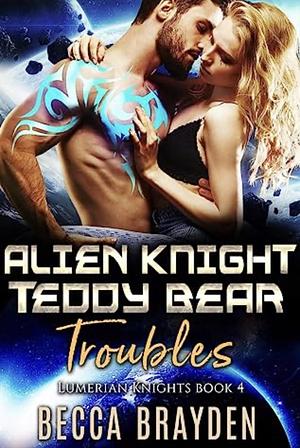 Alien Knight Teddy Bear Troubles by Becca Brayden