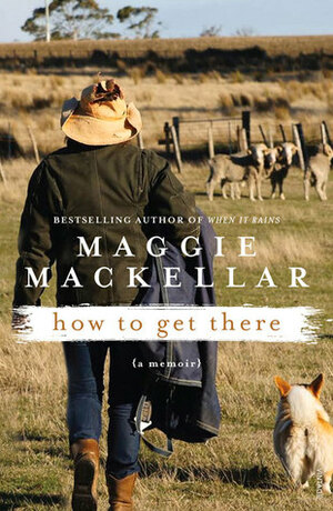 How to Get There by Maggie MacKellar