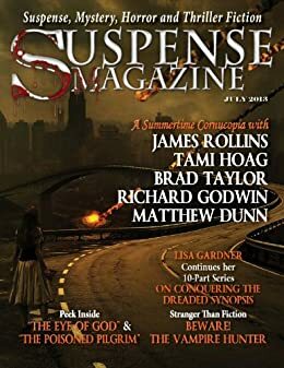 Suspense Magazine July 2013 by Thomas Scopel, Donald Allen Kirch, Matthew Dunn, Tami Hoag, Richard Godwin, Brad Taylor, John Raab, James Rollins