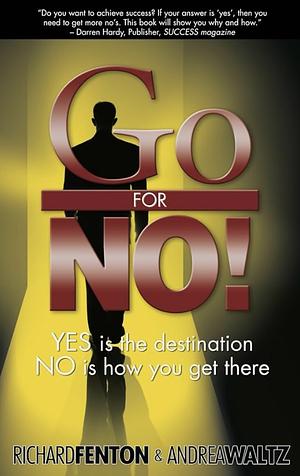 Go for No! by Richard Fenton, Andrea Waltz