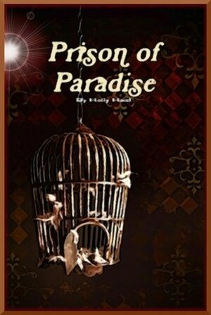 Prison of Paradise by Holly Hood