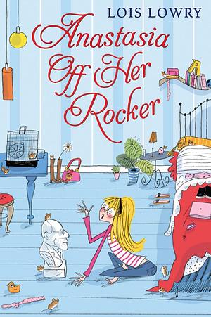 Anastasia Off Her Rocker by Lois Lowry