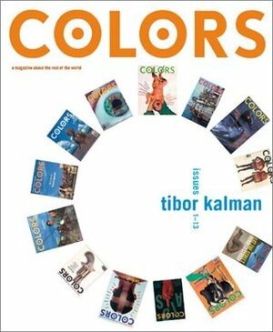 Colors: Tibor Kalman, Issues 1-13 by Maira Kalman, Tibor Kalman