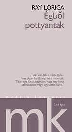 Égből ​pottyantak by Ray Loriga