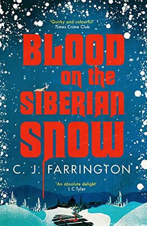 Blood on the Siberian Snow by C.J. Farrington