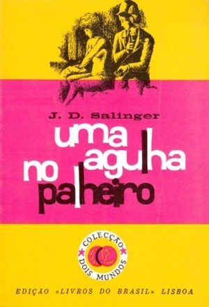 Uma Agulha no Palheiro by J.D. Salinger