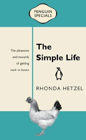 The Simple Life: Penguin Specials by Rhonda Hetzel