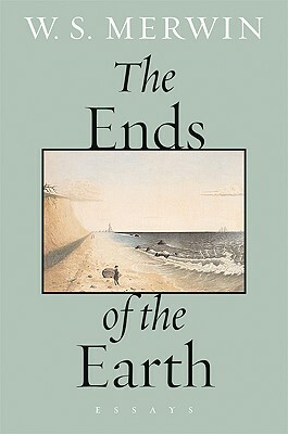 The Ends of the Earth by W. S. Merwin