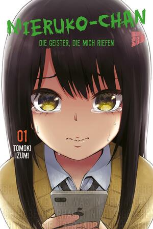 Mieruko-chan - Die Geister, die mich riefen, Band 1 by Tomoki Izumi