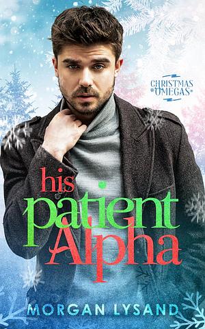 His Patient Alpha by Morgan Lysand