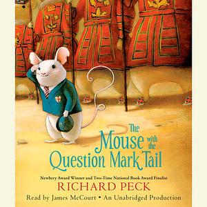 The Mouse with the Question Mark Tail by Richard Peck