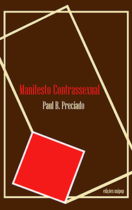 Manifesto Contrassexual by Paul B. Preciado