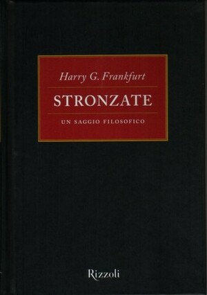 Stronzate: Un saggio filosofico by Harry G. Frankfurt