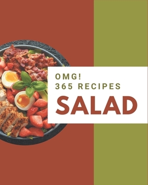 OMG! 365 Salad Recipes: A Timeless Salad Cookbook by Mary Johnson