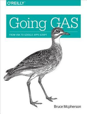 Going Gas: From VBA to Google Apps Script by Bruce McPherson