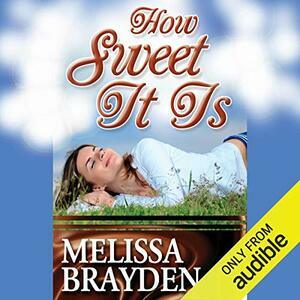 How Sweet It Is by Melissa Brayden