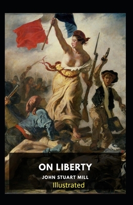 On Liberty Illustrated by John Stuart Mill