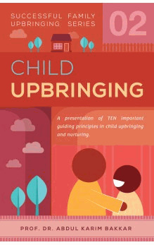 Child Upbringing (Successful Family Upbringing Series, #2) by Abdul Karim Bakkar