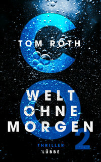 CO2 - Welt ohne Morgen by Tom Roth