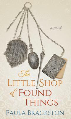 The Little Shop of Found Things by Paula Brackston