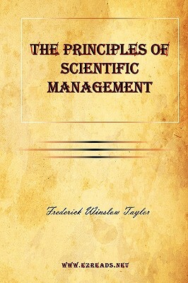 The Principles of Scientific Management by Frederick Winslow Taylor