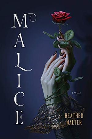 Malice by Heather Walter