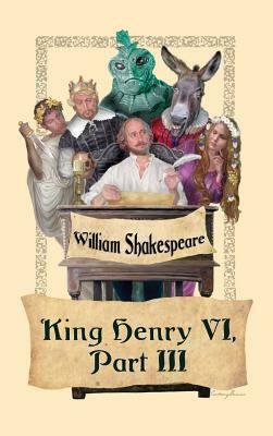 King Henry VI, Part III by William Shakespeare