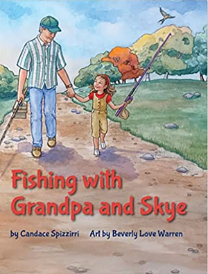 Fishing with Grandpa and Skye by Beverly Love Warren, Candace Spizzirri, Candace Spizzirri