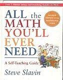 All The Math You'll Ever Need:A SelfTeaching Guide by Stephen L. Slavin