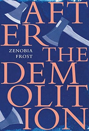After the Demolition by Zenobia Frost