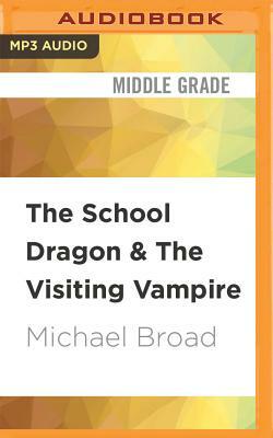 The School Dragon & the Visiting Vampire by Michael Broad