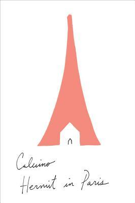 Hermit in Paris: Autobiographical Writings by Italo Calvino