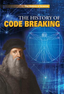 The History of Code Breaking by Nigel Cawthorne