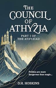 The Council of Athyzia by D.H. Hoskins