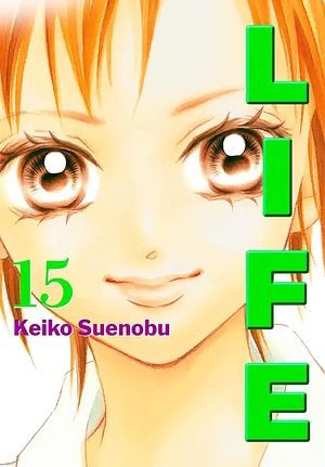 Life, Volume 15 by Keiko Suenobu