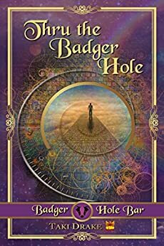 Thru the Badger Hole by Taki Drake
