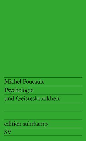 Psychologie und Geisteskrankheit by Michel Foucault