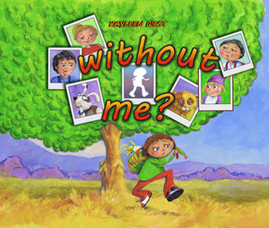 Without Me? by Kayleen West