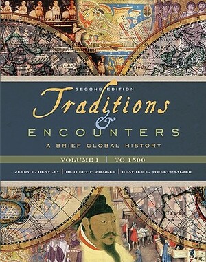 Traditions and Encounters: V. 1: A Global Perspective on the Past by Herbert F. Ziegler, Jerry H. Bentley