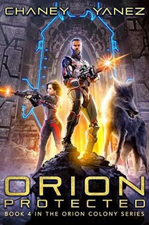 Orion Protected by Jonathan Yanez, J.N. Chaney