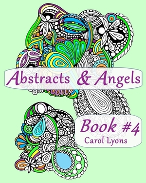 Abstracts & Angels: Book #4 by Carol Lyons