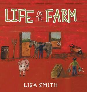 Life on the Farm by Lisa Smith