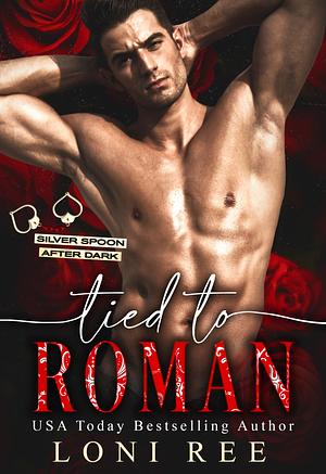 Tied to Roman by Loni Ree