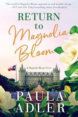 Return to Magnolia Bloom, a Magnolia Bloom Novel by Paula Adler