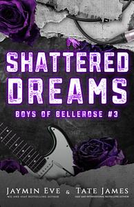 Shattered Dreams by Jaymin Eve, Tate James