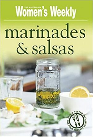 Marinades and Salsas by The Australian Women's Weekly