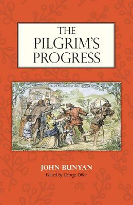 The Pilgrim's Progress: Edited by George Offor with Marginal Notes by Bunyan by John Bunyan