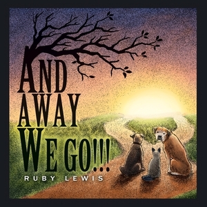 And Away We Go by Ruby Lewis