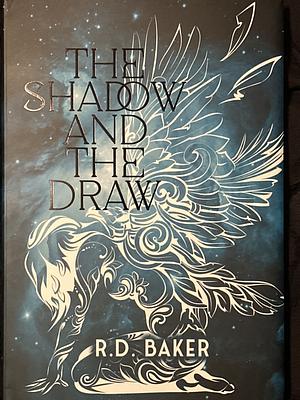 The Shadow and the Draw by R.D. Baker